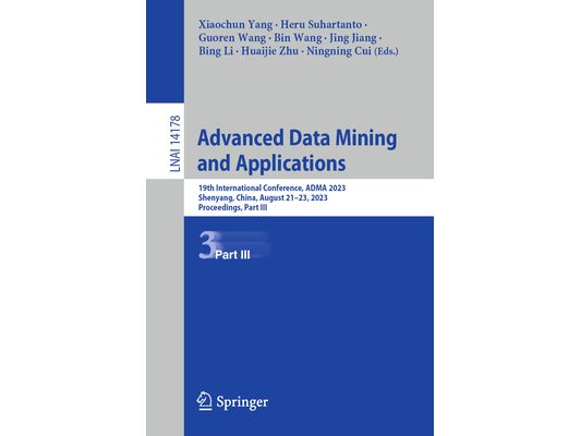 Advanced Data Mining and Applications: 19th International Conference, Adma 2023, Shenyang, China, August 21-23, 2023, Proceedings, Part III