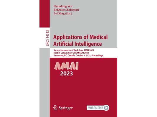Applications of Medical Artificial Intelligence: Second International Workshop, Amai 2023, Held in Conjunction with Miccai 2023, Vancouver, Bc, Canada