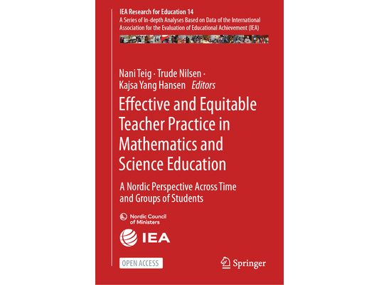 Effective and Equitable Teacher Practice in Mathematics and Science Education: A Nordic Perspective Across Time and Groups of Students