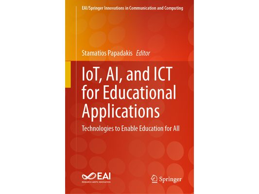 Iot, Ai, and ICT for Educational Applications: Technologies to Enable Education for All