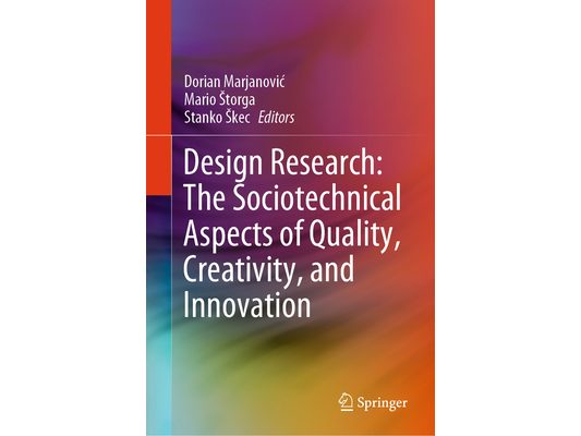 Design Research: The Sociotechnical Aspects of Quality, Creativity, and Innovation