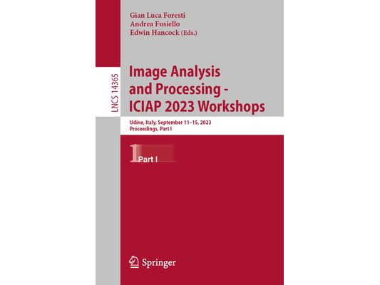 Image Analysis and Processing - Iciap 2023 Workshops: Udine, Italy, September 11-15, 2023, Proceedings, Part I