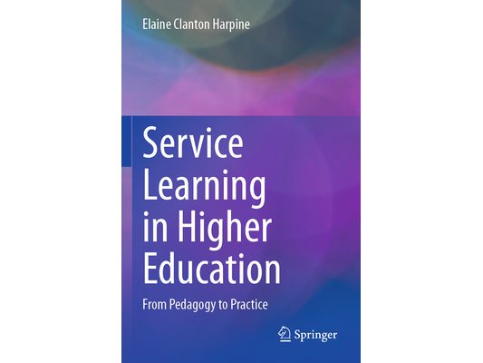 Service Learning in Higher Education: From Pedagogy to Practice