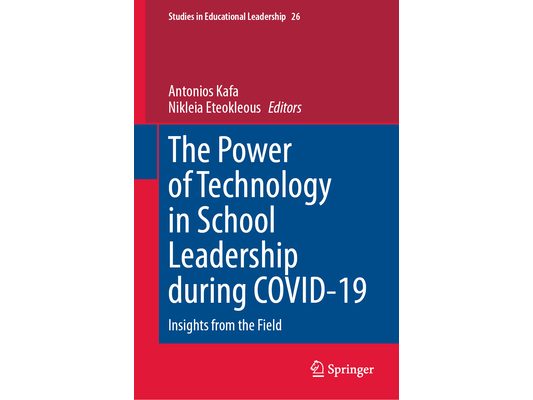 The Power of Technology in School Leadership During Covid-19: Insights from the Field