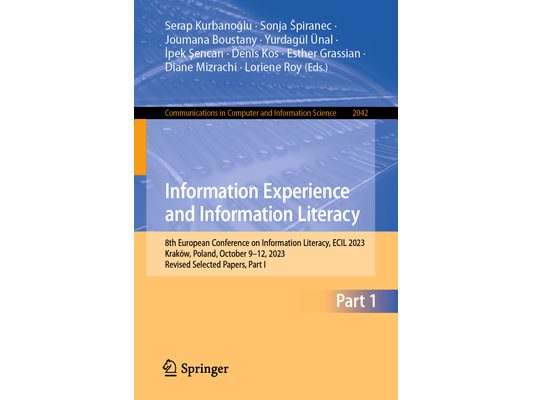 Information Experience and Information Literacy: 8th European Conference on Information Literacy, Ecil 2023, Kraków, Poland, October 9-12, 2023, Revis