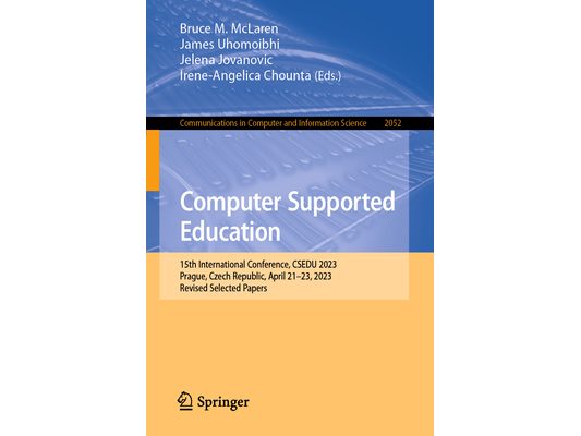 Computer Supported Education: 15th International Conference, Csedu 2023, Prague, Czech Republic, April 21-23, 2023, Revised Selected Papers