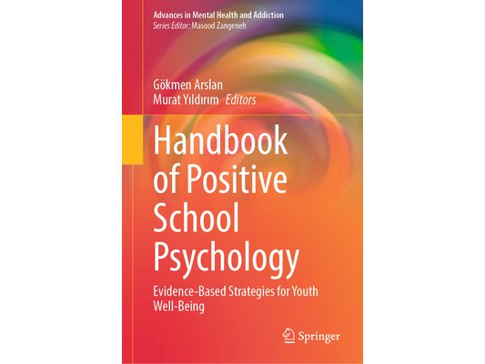 Handbook of Positive School Psychology: Evidence-Based Strategies for Youth Well-Being