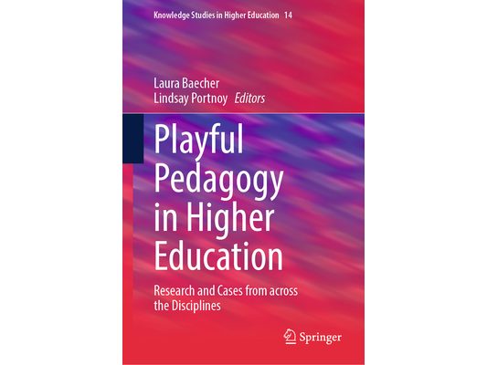 Playful Pedagogy in Higher Education: Research and Cases from Across the Disciplines