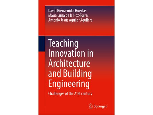 Teaching Innovation in Architecture and Building Engineering: Challenges of the 21st Century