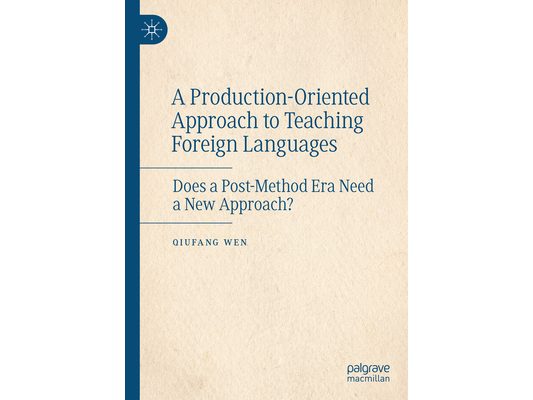 A Production-Oriented Approach to Teaching Foreign Languages: Does a Post-Method Era Need a New Approach?