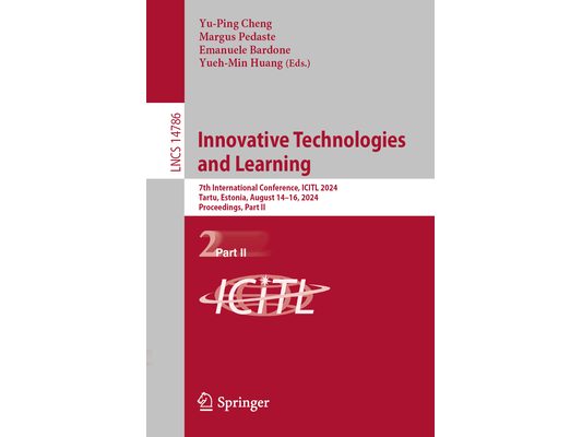 Innovative Technologies and Learning: 7th International Conference, Icitl 2024, Tartu, Estonia, August 14-16, 2024, Proceedings, Part II