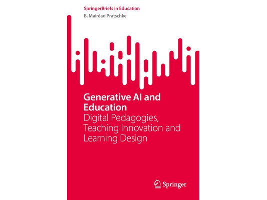 Generative AI and Education: Digital Pedagogies, Teaching Innovation and Learning Design