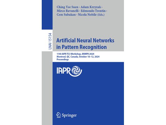 Artificial Neural Networks in Pattern Recognition: 11th Iapr Tc3 Workshop, Annpr 2024, Montreal, Qc, Canada, October 10-12, 2024, Proceedings