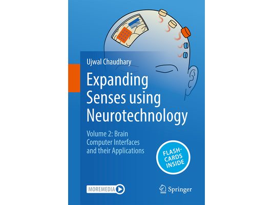 Expanding Senses Using Neurotechnology: Volume 2 ‒ Brain Computer Interfaces and Their Applications