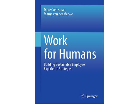 Work for Humans: Building Sustainable Employee Experience Strategies