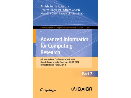 Advanced Informatics for Computing Research: 6th International Conference, Icaicr 2023, Rohtak, Haryana, India, December 16-17, 2023, Revised Selected