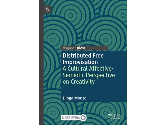 Distributed Free Improvisation: A Cultural Affective-Semiotic Perspective on Creativity