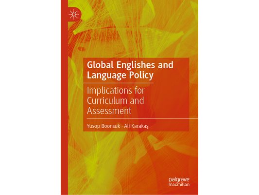 Global Englishes and Language Policy: Implications for Curriculum and Assessment