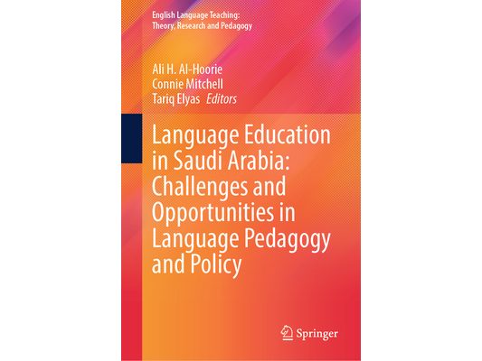 Language Education in Saudi Arabia: Challenges and Opportunities in Language Pedagogy and Policy