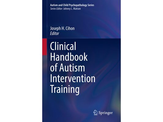Clinical Handbook of Autism Intervention Training
