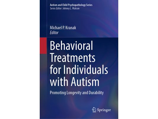 Behavioral Treatments for Individuals with Autism: Promoting Longevity and Durability