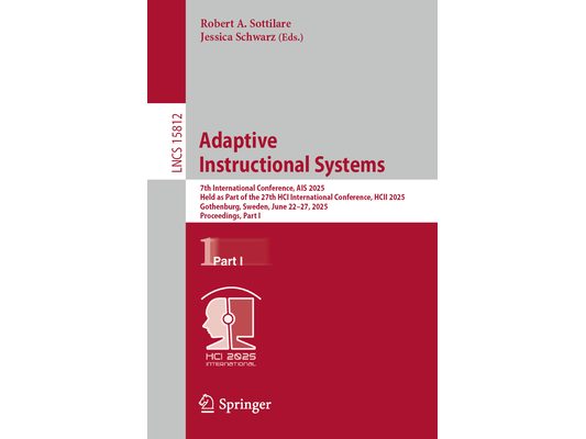 Adaptive Instructional Systems: 7th International Conference, Ais 2025, Held as Part of the 27th Hci International Conference, Hcii 2025, Gothenburg,