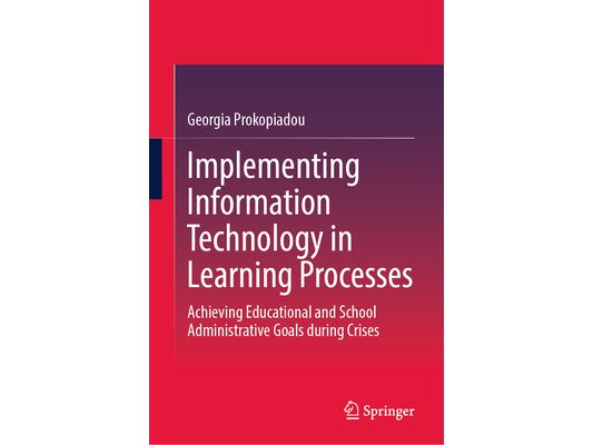 Implementing Information Technology in Learning Processes: Achieving Educational and School Administrative Goals During Crises