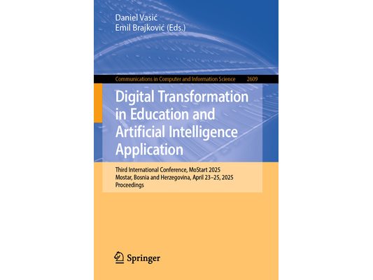 Digital Transformation in Education and Artificial Intelligence Application: Third International Conference, Mostart 2025, Mostar, Bosnia and Herzegov