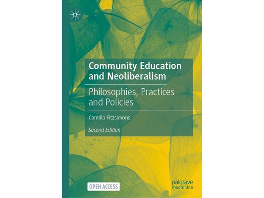 Community Education and Neoliberalism: Philosophies, Practices and Policies