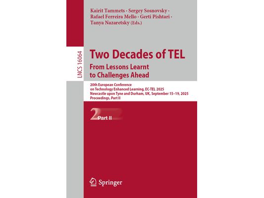 Two Decades of Tel. from Lessons Learnt to Challenges Ahead: 20th European Conference on Technology Enhanced Learning, Ec-Tel 2025, Newcastle Upon Tyn