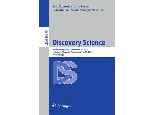 Discovery Science: 28th International Conference, DS 2025, Ljubljana, Slovenia, September 23-25, 2025, Proceedings
