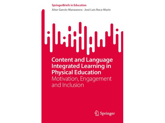 Content and Language Integrated Learning in Physical Education: Motivation, Engagement and Inclusion