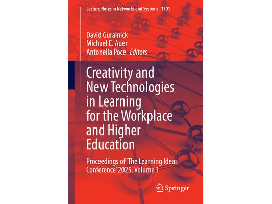 Creativity and New Technologies in Learning for the Workplace and Higher Education: Proceedings of 'The Learning Ideas Conference' 2025. Volume 1