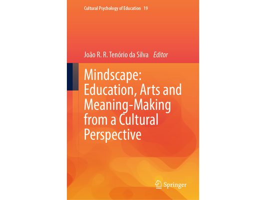Mindscape: Education, Arts and Meaning-Making from a Cultural Perspective