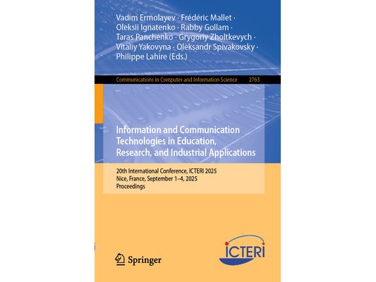 Information and Communication Technologies in Education, Research, and Industrial Applications: 20th International Conference, Icteri 2025, Nice, Fran