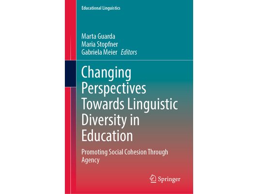 Changing Perspectives Towards Linguistic Diversity in Education: Promoting Social Cohesion Through Agency