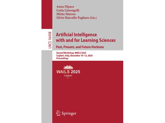 Artificial Intelligence with and for Learning Sciences. Past, Present, and Future Horizons: Second Workshop, Wails 2025, Cagliari, Italy, December 10-