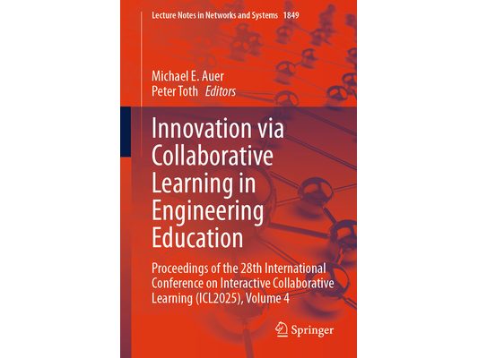 Innovation Via Collaborative Learning in Engineering Education: Proceedings of the 28th International Conference on Interactive Collaborative Learning