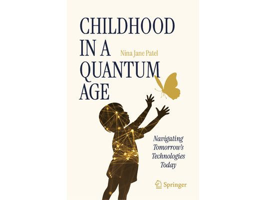 Childhood in a Quantum Age: Navigating Tomorrow's Technologies Today