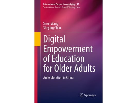 Digital Empowerment of Education for Older Adults: An Exploration in China