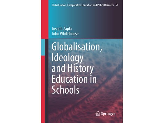 Globalisation, Ideology and History Education in Schools
