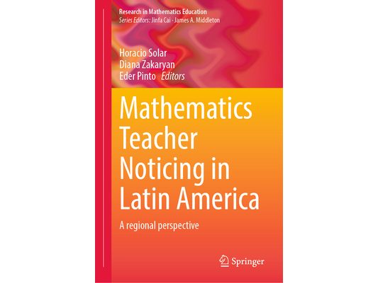 Mathematics Teacher Noticing in Latin America: A Regional Perspective