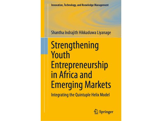 Strengthening Youth Entrepreneurship in Africa and Emerging Markets: Integrating the Quintuple Helix Model