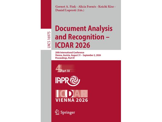Document Analysis and Recognition - Icdar 2026: 20th International Conference, Vienna, Austria, August 31 - September 2, 2026, Proceedings, Part IV