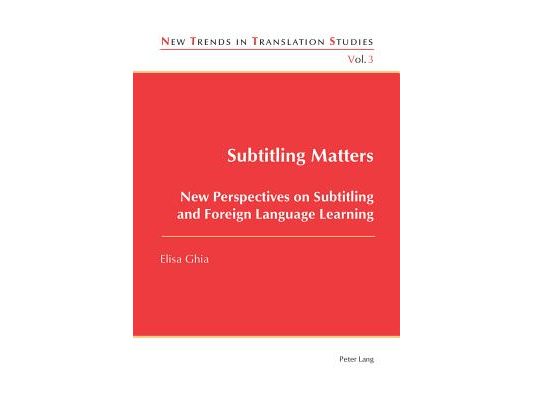 Subtitling Matters; New Perspectives on Subtitling and Foreign Language Learning