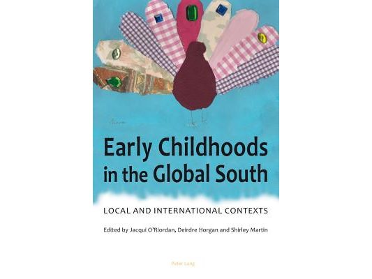 Early Childhoods in the Global South; Local and International Contexts