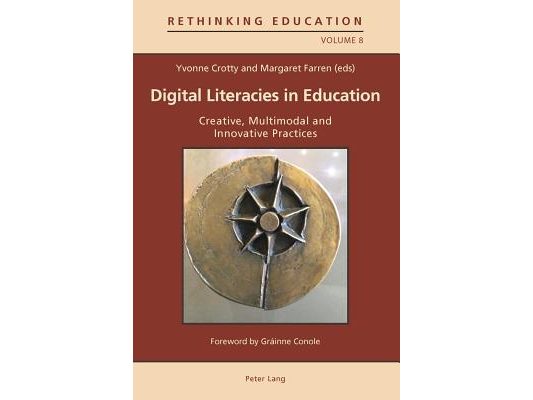 Digital Literacies in Education; Creative, Multimodal and Innovative Practices