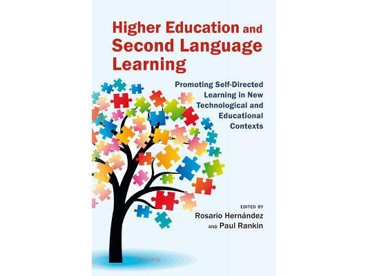 Higher Education and Second Language Learning: Promoting Self-Directed Learning in New Technological and Educational Contexts