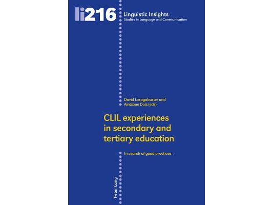 CLIL experiences in secondary and tertiary education: In search of good practices
