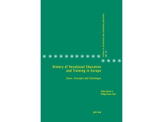 History of Vocational Education and Training in Europe: Cases, Concepts and Challenges